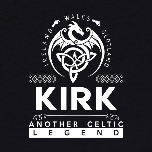 Kirk Name T Shirt - Another Celtic Legend Kirk Dragon Gift Item by harpermargy8920